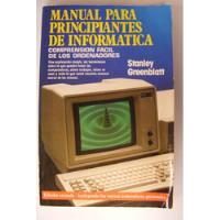 Manual Para Principiantes En Informatica S. Greenblatt segunda mano  Argentina