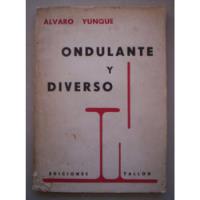 Ondulante Y Diverso Alvaro Yunque Firmado Por El Autor segunda mano  Argentina