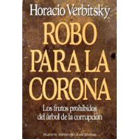 Usado, Horacio Verbitsky - Robo Para La Corona segunda mano  Argentina