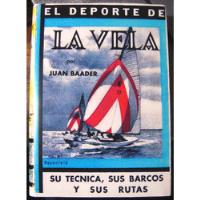 Deporte De La Vela Juan Baader Nautica Rio La Plata Veleros segunda mano  Argentina