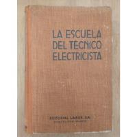 La Escuela Del Técnico Electricista - Alta Frecuencia Y Radi segunda mano  Argentina