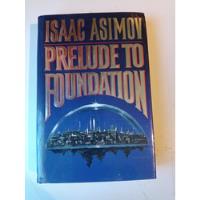 Prelude To Foundation Isaac Asimov , usado segunda mano  Argentina