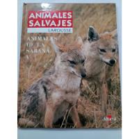 Animales Salvajes, Animales De La Sabana - Larouse , usado segunda mano  Argentina