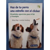 Usado, Haz De Tu Perro Una Estrella Con El Clicker - Ray / Harding  segunda mano  Argentina