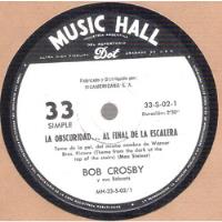 Bob Crosby: La Obscuridad...al Final.../33 Simple Music Hall segunda mano  Argentina