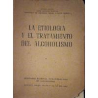Usado, La Etiologia Y El Tratamiento Del Alcoholismo segunda mano  Argentina