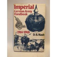 Imperial German Army Handbook 1914 1918 D B Nash Ian Allan, usado segunda mano  Argentina