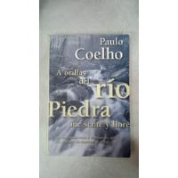 A Orillas Del Rio De Piedra Me Sente Y Llore - Paulo Coelho segunda mano  Argentina