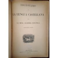 Diccionario De Lengua Castellana Real Academia Española 1899 segunda mano  Argentina