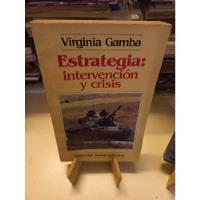 Estrategia Intervención Y Crisis - Virginia Gamba segunda mano  Argentina