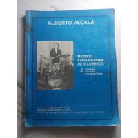 Metodo Para Bateria De 5 Cuerpos. Alberto Alcalá. Ian 923 segunda mano  Argentina