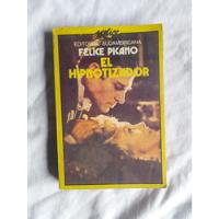 El Hipnotizador - Felice Picano, usado segunda mano  Argentina