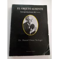 El Objeto Ausente - Daniel Omar Stchigel  segunda mano  Argentina