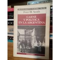 Smith Peter Carne Y Política En La Argentina segunda mano  Argentina