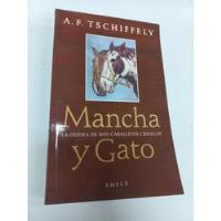 Mancha Y Gato - La Odisea De Dos Caballitos Criollos segunda mano  Argentina