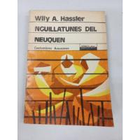 Nguillatunes Del Neuquén  - Willy A. Hassler segunda mano  Argentina
