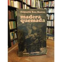 Madera Quemada - Augusto Roa Bastos (1 Ed; 1967. Firmado) segunda mano  Argentina