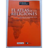 El Atlas De Las Religiones - J. Pierre Denis Y Alain Frachon segunda mano  Argentina