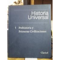 Prehistoria Y Primeras Civilizaciones Hist. Universal Clarin segunda mano  Argentina