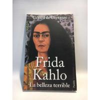 Frida Kahlo La Belleza Terrible Gerard De Cortanze Paidos segunda mano  Argentina