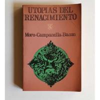 Utopias Del Renacimiento, Moro, Campanella, Bacon, usado segunda mano  Argentina