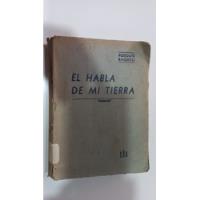 El Habla De Mi Tierra Ragucci Edb 1953 segunda mano  Argentina