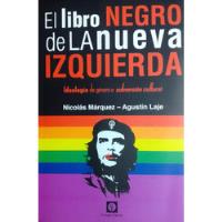 El Libro Negro De La Nueva Izquierda.nicolás Márquez-a Laje. segunda mano  Argentina