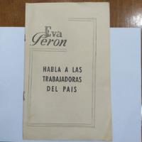 Folleto Eva Perón Habla A Las Trabajadoras Del País 1949 segunda mano  Argentina