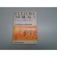 Cultura Musical 2 - Oscar S. Bareilles segunda mano  Argentina