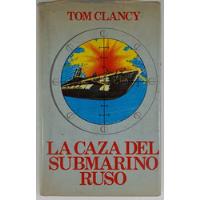 La Caza Del Sub,marino Ruso - Tom Clancy  - Libro Usado, usado segunda mano  Argentina