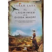Las Lágrimas De La Diosa Maorí. Sarah Lark segunda mano  Argentina