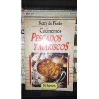 Cocinemos Pescados Y Mariscos - Ketty De Pirolo Ed El Ateneo, usado segunda mano  Argentina