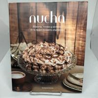 Nucha, Historia, Recetas Y Secretos De La Mejor Repostera , usado segunda mano  Argentina