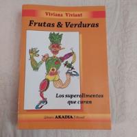 Frutas Y Verduras: Los Superalimentos Que Curan - Viviana Vi segunda mano  Argentina