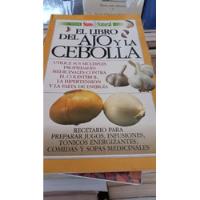 El Libro Del Ajo Y La Cebolla Recetar Vivir Sano Y Natural , usado segunda mano  Argentina