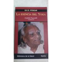 La Esencia Del Yoga Vol. 2 - B. K. S. Iyengar - Kairos, usado segunda mano  Argentina
