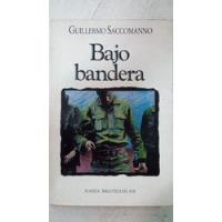 Bajo Bandera - Guillermo Saccomanno - Planeta, usado segunda mano  Argentina