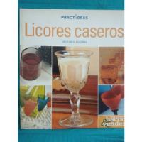 Licores Caseros - Héctor Becerra/ Practideas Longseller, usado segunda mano  Argentina