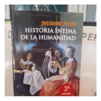 Historia Íntima De La Humanidad. Theodore Zeldin. , usado segunda mano  Argentina
