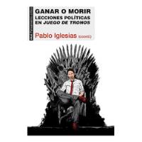 Ganar O Morir: Lecciones Politicas En Juego De Tronos - Igle segunda mano  Argentina