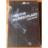 Delitos A Largo Plazo - Jake Arnott segunda mano  Argentina