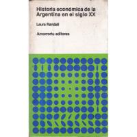 Usado, Historia Económica De La Argentina En El Siglo Xx L. Randall segunda mano  Argentina