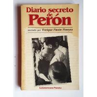 Diaro Secreto De Perón, Enrique Pavón Pereyra, 1985 segunda mano  Argentina