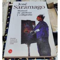 Manual De Pintura Y Caligrafia - Jose Saramago - Ed Pdl, usado segunda mano  Argentina