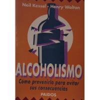 Alcoholismo Neil Kessel Y Henry Walton segunda mano  Argentina