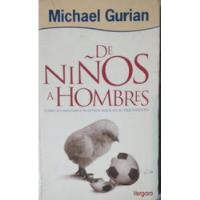 De Niños A Hombres Michael Gurian, usado segunda mano  Argentina