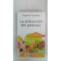 La Seduccion Del Gintonic - Eugenia Tusquets - Suma De Letra, usado segunda mano  Argentina