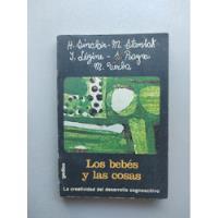 Los Bebes Y Las Cosas - La Creatividad Del Desarrollo Cognos, usado segunda mano  Argentina