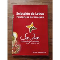 Selección De Letras Folklóricas De San Juan, Vs Autores 2013 segunda mano  Argentina