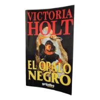 Adp El Opalo Negro Victoria Holt / Ed. Grijalbo 1993, usado segunda mano  Argentina